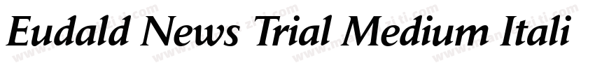 Eudald News Trial Medium Italic字体转换